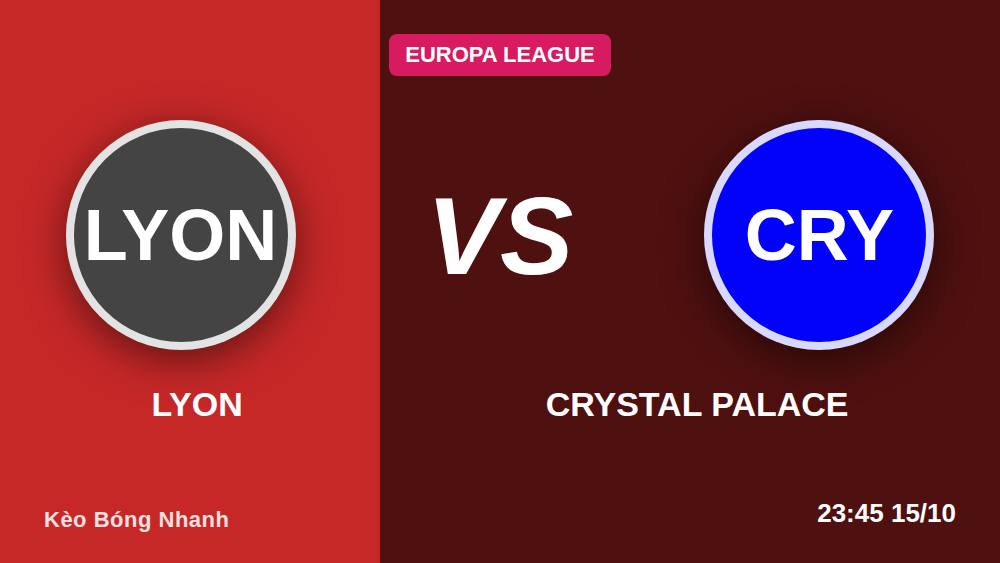 Lyon vs Crystal Palace: So sánh phong độ trước giờ bóng lăn