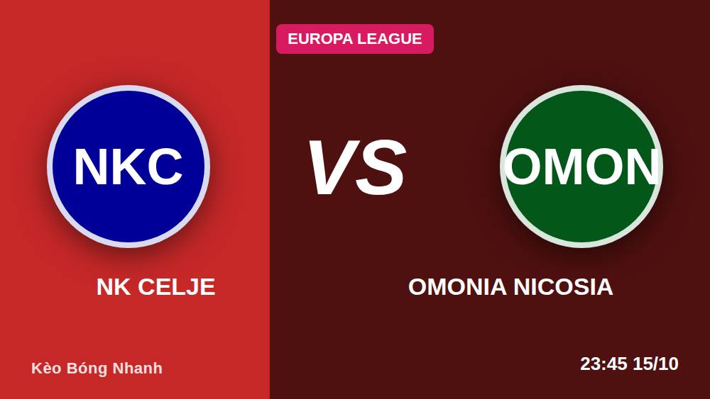 NK Celje vs Omonia Nicosia: 4 bước chốt kèo Europa League 15/10