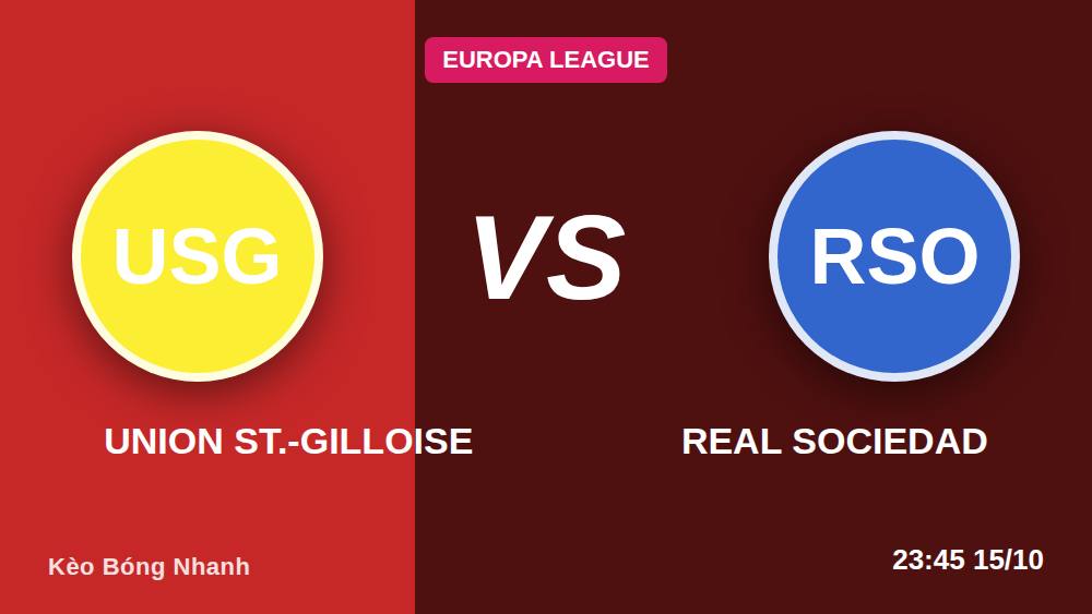 Union St.-Gilloise vs Real Sociedad: Nhận diện 'máy chạy' Europa League 2026/27
